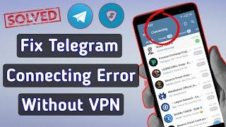 How To Fix Telegram Connecting Error Using Proxy | Use Telegram Without VPN