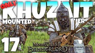 KHUZAIT HORSE ARCHER ONLY! - Mount and Blade II: Bannerlord - Part 17