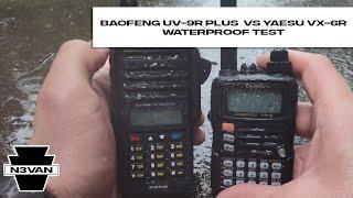 Baofeng UV-9R Plus vs Yaesu VX-6R Waterproof Test