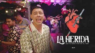 Luis Alfonso Partida "El Yaki"- LA HERIDA (Video Oficial)