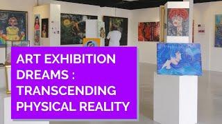 ART EXHIBITION - DREAMS : TRANSCENDING PHYSICAL REALITY | Inner Joy Art Gallery, Malaysia