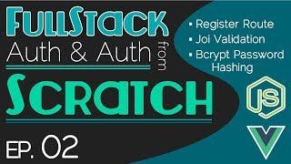 FullStack Auth From Scratch - Ep. 02 | Register Route | Joi Validation | Bcrypt Password Hashing