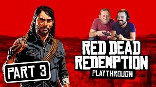 John Marston plays Red Dead Redemption | Part 3 | Gameplay Walkthrough ft. Rob Wiethoff