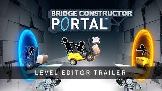 Bridge Constructor Portal - Level Editor Trailer