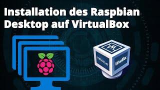 Installation von Raspbian Desktop auf einer Virtuellen Maschine (VirtualBox)