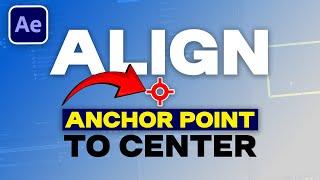 Adobe After Effects Tutorial: How To Align Anchor Point To Center In 4 Different Ways ⊕