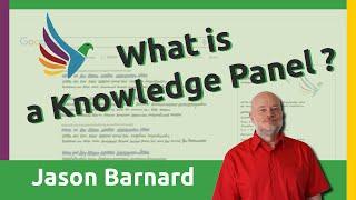 What is a Knowledge Panel in Google? Jason Barnard Explains