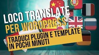 Traduci Plugin e Temi WordPress con Loco Translate