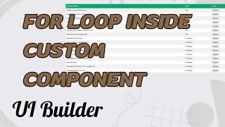 For Loop Inside Custom Component | UI Builder 28