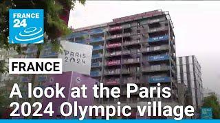 A look at the Paris 2024 Olympic village with athletes' arrival imminent • FRANCE 24 English