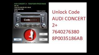 AUDI CONCERT 2+  7640276380 8P0035186AB UNLOCK CODE