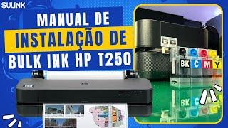 Manual Instalação Bulk Ink Impressora Plotter HP T250 T230 T210 A1 24" Desbloqueada ChipLess #sulink