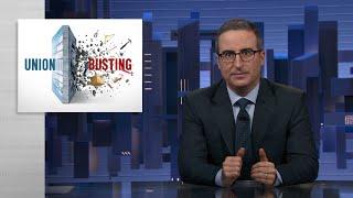 Union Busting: Last Week Tonight with John Oliver (HBO)