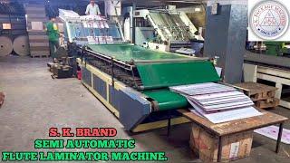 S.K. BRAND SEMI AUTOMATIC FLUTE LAMINATOR  MACHINE. #boxmakingmachine #flutelaminator