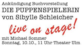 Ankündigung: Buchvorstellung live - DIE PUPPENSPIELERIN von Sibylle Schleicher