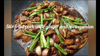 Stir Fried Pork with Ginger and Spring Onion (姜葱猪肉)