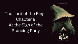 The Lord of the Rings - Ch. 9 - At the Sign of the Prancing Pony - The Fellowship of The Ring