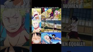 "One Piece teaches all sides of gender equality#luffy #sanji #onepiece #anime