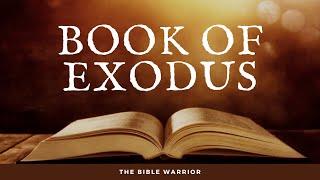 The Holy Bible - Book of Exodus | The Bible Warrior