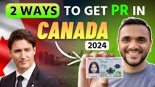 BEST WAYS TO GET PR IN CANADA 2024 || HOW TO GET PR IN CANADA FOR INTERNATIONAL STUDENTS || MR PATEL