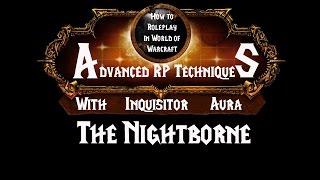 How To Roleplay in World of Warcraft: Advanced RP Techniques- the Nightborne