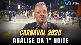 ANÁLISE DO 1° DIA DE DESFILES - CARNAVAL 2025 - GRUPO ESPECIAL