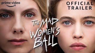 Le Bal des Folles (The Mad Women’s Ball) | Official Trailer | Prime Video