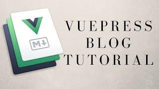 Vuepress Blog Tutorial - Learn How To Create A Blog With VuePress!