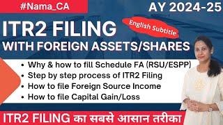 ITR2 Filing with Foreign Assets & Capital Gain | How to fill Schedule FA -Foreign Assets declaration