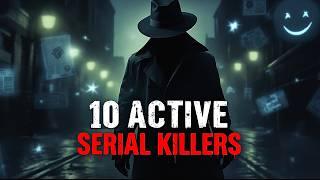 Investigating 10 Active Serial Killers in 2024