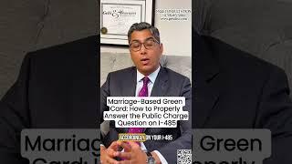 Marriage-Based Green Card: How to Properly Answer the Public Charge Question | US Immigration Lawyer