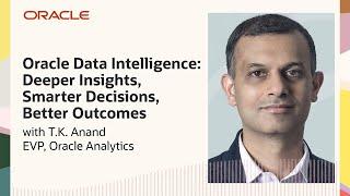 Oracle Data Intelligence: Deeper Insights, Smarter Decisions, Better Outcomes: CloudWorld 2024