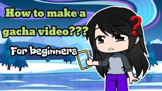 Gacha Tutorial 1: How to Make a Gacha Video || Gacha Club