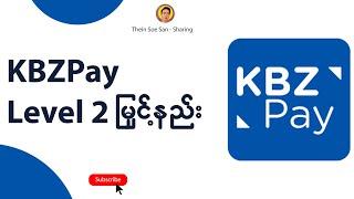 How to Upgrade Kbzpay Level-2 by yourself? ဘဏ်,အေးဂျင့်စီသွားစရာမလိုပဲ Kbzpay level-2 မြှင့်နည်း