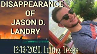 Mystery of Jason David Landry.Disappeared 12/13/2020 Luling, Texas