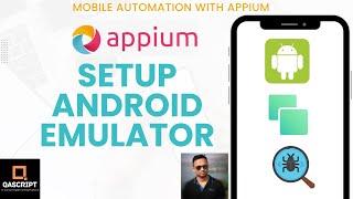 Appium Tutorial - Part 2 | Mobile Automation | Setup Android Emulator | Setup Android Studio |