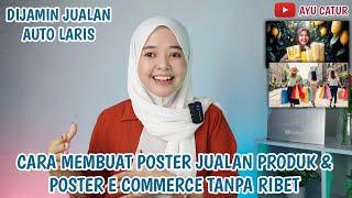 CARA MEMBUAT POSTER JUALAN PRODUK & POSTER E COMMERCE TANPA RIBET..!! DIJAMIN JUALAN AUTO LARIS