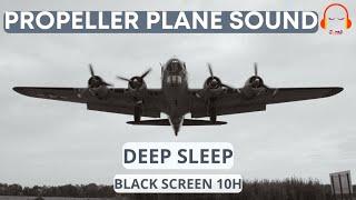 PROPELLER PLANE DEEP SOUND FOR SLEEPING | B-17 FLYING FORTRESS | #B17 #blackscreen #10hours ️