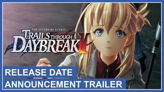 Trails through Daybreak II -  Release Date Announcement Trailer (Nintendo Switch, PS4, PS5, PC)