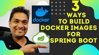 3 Ways to Build Docker Images For Spring Boot Application