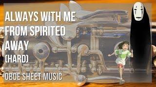 Oboe Sheet Music: How to play Always With Me from Spirited Away (Hard) by Joe Hisaishi