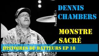 HISTOIRES DE BATTEURS - EP18 - DENNIS CHAMBERS, un monstre parmi les monstres.