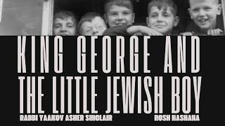 King George And The Little Jewish Boy - Rosh Hashana