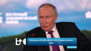 Zelensky enthüllt, wann Putin Frieden suchen wird