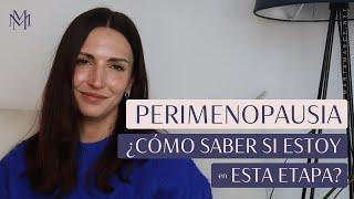 ¿Cómo saber si estoy en Perimenopausia?