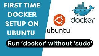 Docker Setup on Ubuntu | Run docker without sudo | issue 'user add' command and REBOOT