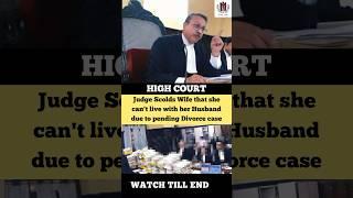 Judge Scolds Wife not to Live with her Husband due to case #judge #advocate #highcourt #shortvideo