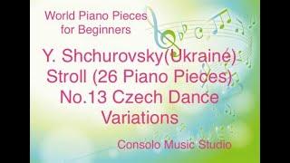 Y.Shchurovsky(Ukraine) Stroll No.13 Czech Dance Variations Чешская Танцевальная Вариации Consolo