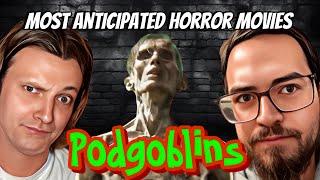 Podgoblins Episode 1 | Our Most Anticipated Horror Movies