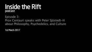 Inside the Rift - Philosophy and Psychedelics